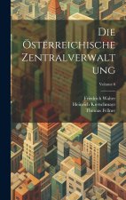 Die Österreichische Zentralverwaltung; Volume 6