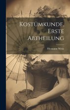 Kostümkunde, Erste Abtheilung
