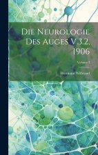 Die Neurologie Des Auges V.3.2, 1906; Volume 3