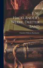F. W. Hackländer's Werke, Dritter Band