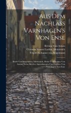 Aus Dem Nachlass Varnhagen's Von Ense
