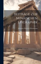 Beiträge Zur Minäischen Epigraphik