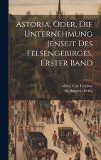 Astoria, Oder, die Unternehmung Jenseit des Felsengebirges, Erster Band