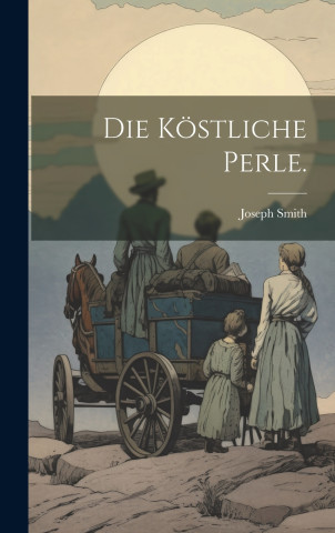 Die Köstliche Perle.
