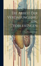 Die Arbeit der Verdauungsdrüsen, Vorlesungen