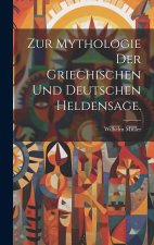 Zur Mythologie der griechischen und deutschen Heldensage.