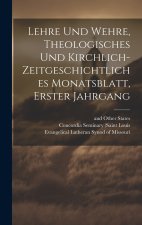 Lehre und Wehre, theologisches und kirchlich- zeitgeschichtliches Monatsblatt, Erster Jahrgang