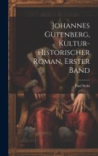 Johannes Gutenberg, kultur-historischer Roman, Erster Band