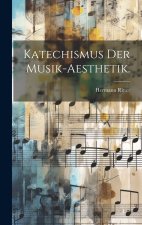 Katechismus der Musik-Aesthetik.