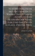 Nordwestdeutsche Skizzen, Fahrten zu Wasser und zu Lande in den untern Gegenden der Weser, Elbe und Ems, Zweite Auflage, Zweiter Theil