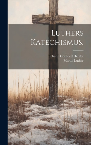 Luthers Katechismus.
