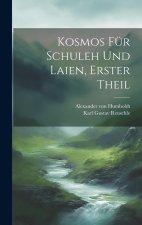 Kosmos für Schuleh und Laien, Erster Theil