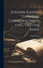 Johann Kaspar Lavaters Lebensbeschreibung, dritter Band