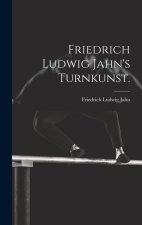 Friedrich Ludwig Jahn's Turnkunst.
