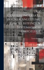Der Clavierfingersatz in einer Anleitung zum Selbstfinden systematisch dargelegt
