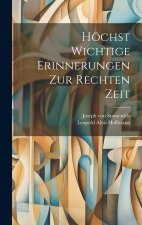 Höchst Wichtige Erinnerungen zur rechten Zeit