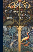 Die Aeschylische Trilogie Prometheus, 1824