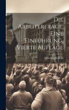 Die Arbeiterfrage. Eine Einführung, Vierte Auflage