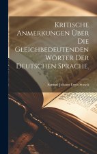 Kritische Anmerkungen über die gleichbedeutenden Wörter der Deutschen Sprache.