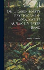 Dr. L. Rabenhorst's Kryptogamen-Flora, zweite Auflage, vierter Band