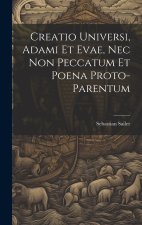 Creatio Universi, Adami Et Evae, Nec Non Peccatum Et Poena Proto-Parentum