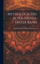 Mythologie Des Alten Indien, Erster Band