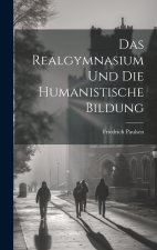 Das Realgymnasium Und Die Humanistische Bildung