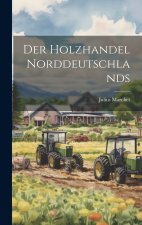 Der Holzhandel Norddeutschlands