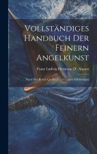 Vollständiges Handbuch Der Feinern Angelkunst