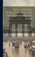 Die Deutschen Gesellschaften Und Der Hoffmannsche Bund