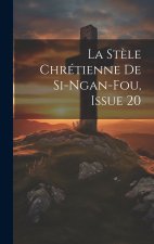 La Stèle Chrétienne De Si-Ngan-Fou, Issue 20