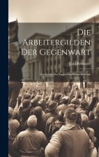 Die Arbeitergilden Der Gegenwart
