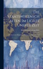 Die Staatswissenschaften Im Lichte Unsrer Zeit