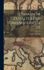 Ungarn Im Zeitalter Der Türkenherrschaft