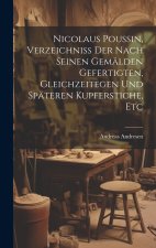Nicolaus Poussin, Verzeichniss Der Nach Seinen Gemälden Gefertigten, Gleichzeitegen Und Späteren Kupferstiche, Etc