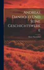 Andreas Dandolo und seine Geschichtswerke