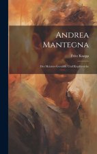 Andrea Mantegna; des Meisters Gemälde und Kupferstiche