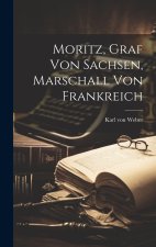 Moritz, Graf von Sachsen, Marschall von Frankreich