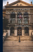 Allgemeine österreichische Gerichts-Zeitung. Neue Folge I. Jahrgang.