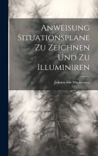 Anweisung Situationsplane zu zeichnen und zu Illuminiren