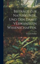 Beiträge zur Naturkunde, und den damit verwandten Wissenschaften.
