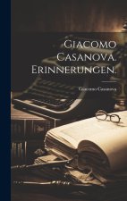 Giacomo Casanova. Erinnerungen.