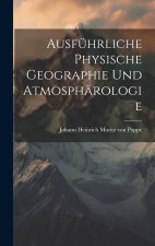 Ausführliche Physische Geographie Und Atmosphärologie