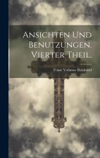Ansichten und Benutzungen. Vierter Theil.