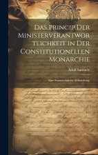 Das Princip der Ministerverantwortlichkeit in der constitutionellen Monarchie