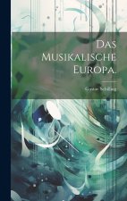 Das Musikalische Europa.