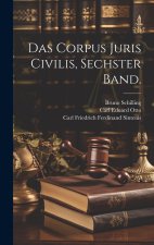 Das Corpus Juris Civilis, sechster Band.