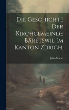 Die Geschichte der Kirchgemeinde Bäretswil im Kanton Zürich.