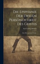 Die Epiphanie der ewigen Persönlichkeit des Geistes