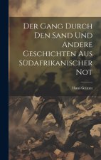 Der Gang durch den Sand und andere Geschichten aus südafrikanischer Not